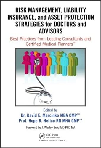 Risk Management, Liability Insurance, and Asset Protection Strategies for Doctors and Advisors: Best Practices from Leading Consultants and Certified Medical Planners