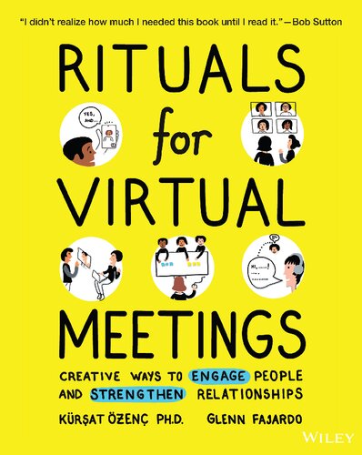 Rituals for Virtual Meetings: Creative Ways to Engage People and Strengthen Relationships