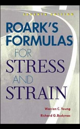 RoarkÃ¢â‚¬â„¢s Formulas for Stress and Strain