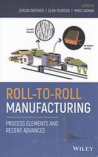 Roll-to-roll manufacturing process elements and recent advances