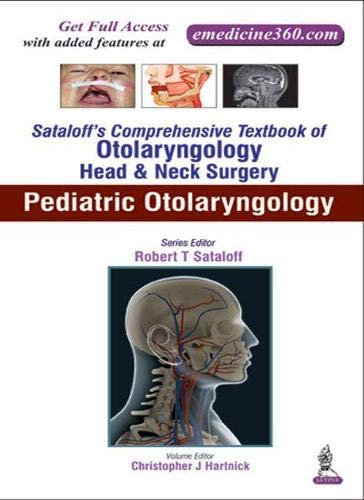 Sataloff?s Comprehensive Textbook of Otolaryngology: Head &amp; Neck Surgery: Pediatric Otolaryngology ? eBoo