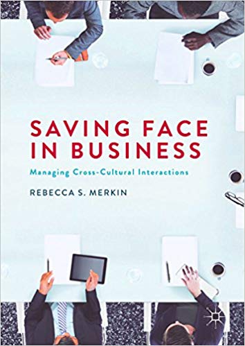 Saving Face in Business: Managing Cross-Cultural Interactions 1st ed. 2018 Edition