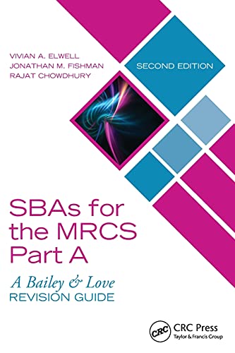 SBAs for the MRCS Part A: A Bailey &amp; Love Revision Guide (2nd Edition)