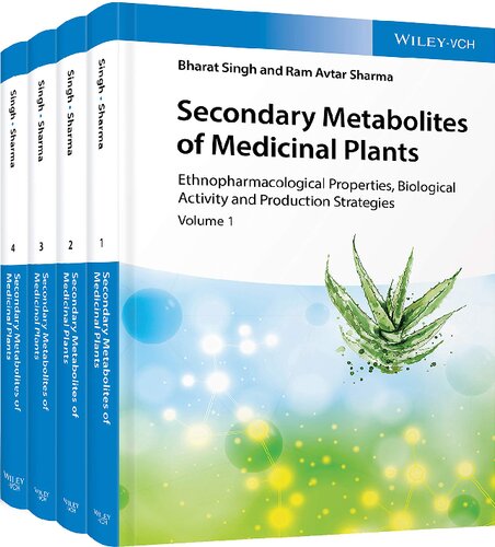 Secondary Metabolites of Medicinal Plants, 4 Volume Set: Ethnopharmacological Properties, Biological Activity and Production Strategies