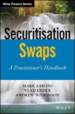 Securitisation Swaps: A PractitionerÃ¢â‚¬â„¢s Handbook
