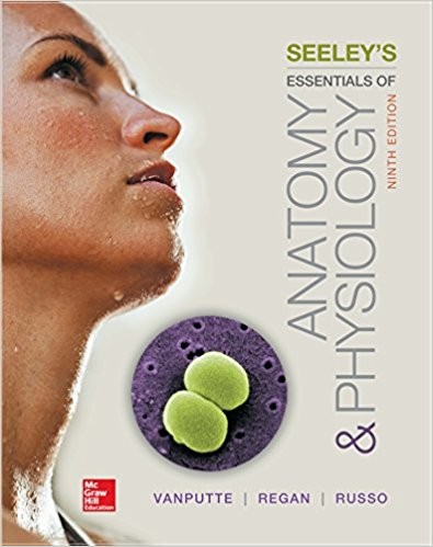Seeley's Essentials of Anatomy and Physiology 9th Edition