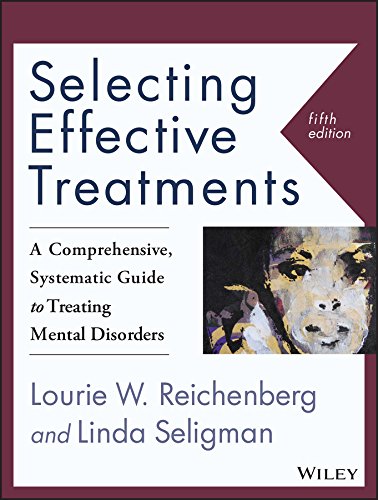 Selecting Effective Treatments Ã¢â‚¬â€œ A Comprehensive, Systematic Guide to Treating Mental Disorders