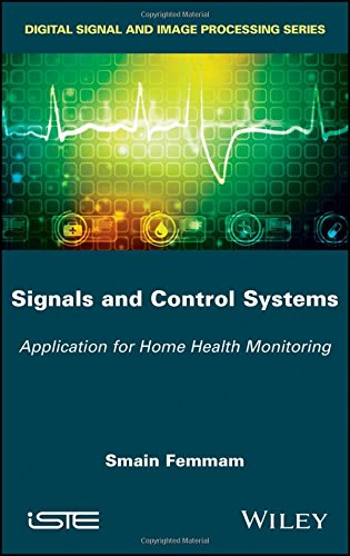 Signals and Control Systems: Application for Home Health Monitoring