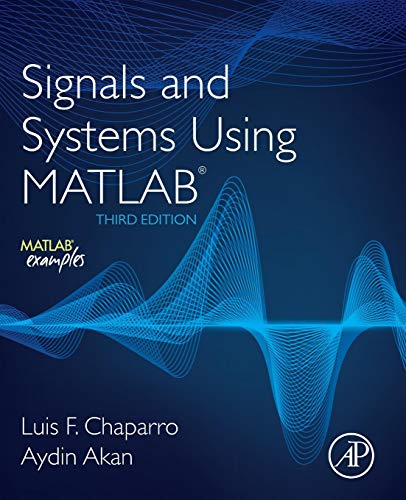 Signals and Systems using MATLAB (3rd Edition)