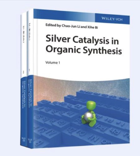 Silver Catalysis in Organic Synthesis: 2 Volume Set