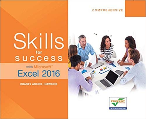 Skills for Success with Excel 2016 Comprehensive by Margo Chaney
