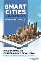 Smart Cities, Smart Future: Technology, Security and Prosperity in the Connected Metropolis