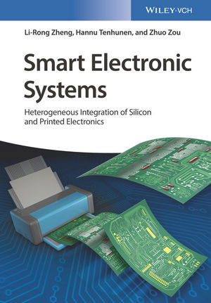 Smart electronic systems : heterogeneous integration of silicon and printed electronics