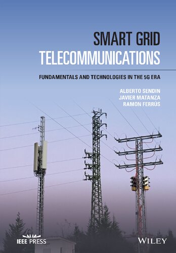 Smart Grid Telecommunications: Fundamentals and Technologies in the 5G Era (IEEE Press)