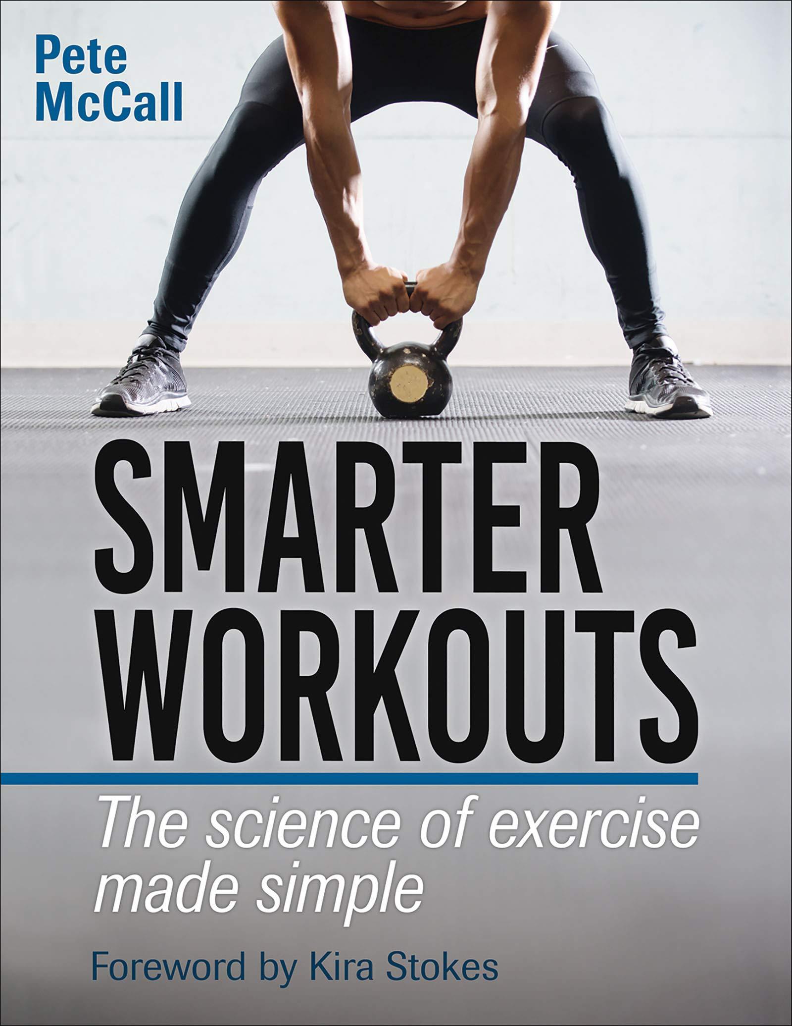 Smarter Workouts The Science Of Exercise Made Simple
