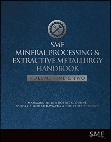 SME Mineral Processing and Extractive Metallurgy Handbook
