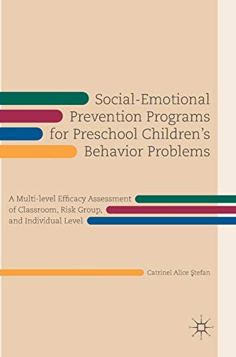 Social-Emotional Prevention Programs for Preschool Children?s Behavior Problems: A Multi-level Efficacy Assessment of Classroom, Risk Group, and Individual Level