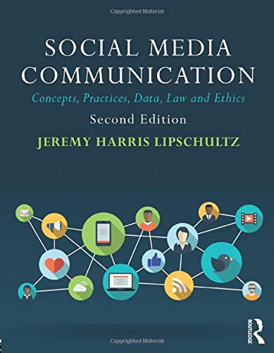 Social Media Communication: Concepts, Practices, Data, Law and Ethics (2nd Edition)