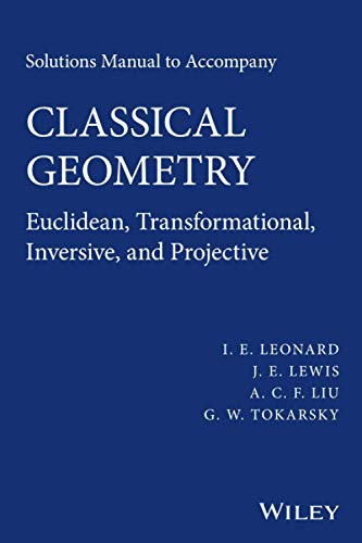 Solutions Manual For Classical Geometry: Euclidean, Transformational, Inversive, and Projective