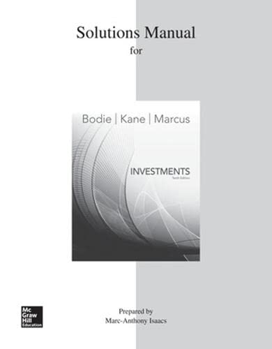 Solutions Manual for Investments (10th Edition) ? ISM