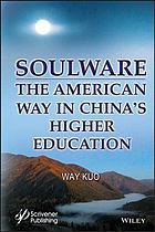 Soulware : the American way in China's higher education