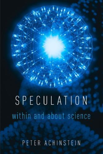 Speculation Within And About Science