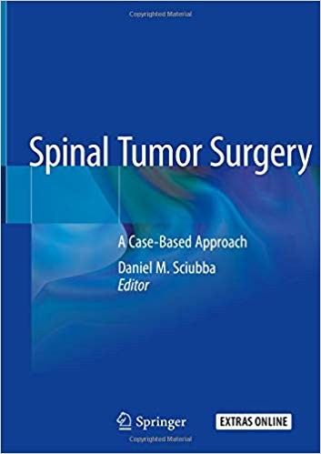 Spinal Tumor Surgery: A Case-Based Approach 1st ed. 2019 Edition