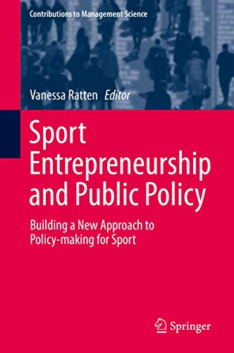 Sport Entrepreneurship and Public Policy: Building a New Approach to Policy-making for Sport