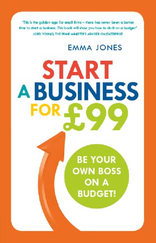 Start a Business for Ã‚Â£99: Be Your Own Boss on a Budget