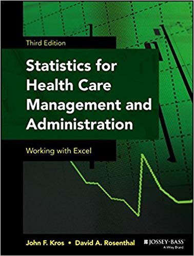 Statistics for Health Care Management and Administration: Working with Excel 3rd Edition