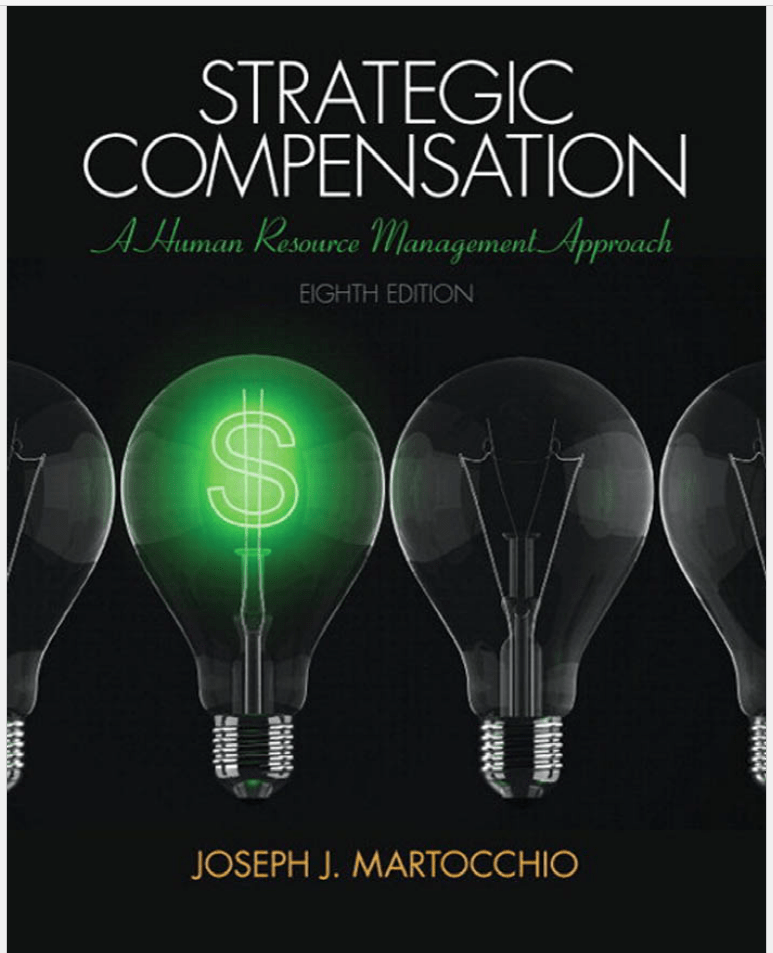 Strategic Compensation: A Human Resource Management Approach 8th Edition