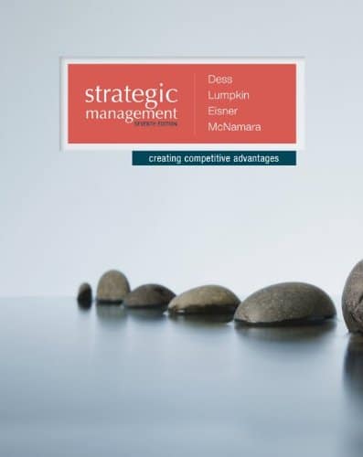 Strategic Management Creating Competitive Advantages 7th Edition by Gregory Dess