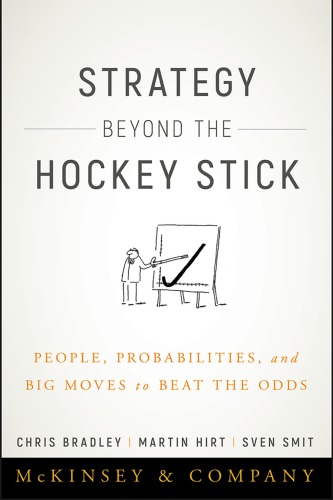 Strategy beyond the hockey stick: people, probabilities, and big moves to beat the odds