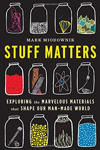 Stuff Matters: Exploring the Marvelous Materials That Shape Our Man-Made World ? AudioBook