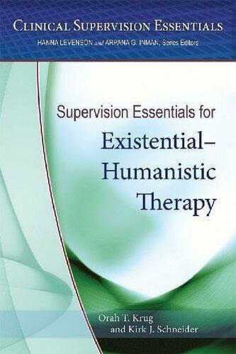 Supervision Essentials For Existential Humanistic Therapy