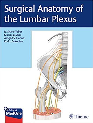 Surgical Anatomy of the Lumbar Plexus by R. Shane Tubbs