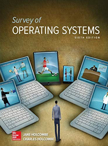 Survey of Operating Systems 6th Edition by Jane Holcombe