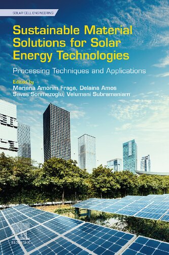 Sustainable Material Solutions for Solar Energy Technologies: Processing Techniques and Applications (Solar Cell Engineering)