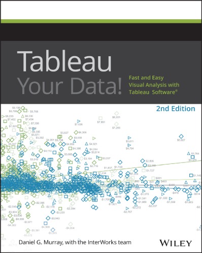 Tableau your data!: fast and easy visual analysis with Tableau Software