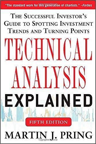 Technical Analysis Explained The Successful Investors Guide To Spotting Investment Trends And Turning Points 5Th Edition