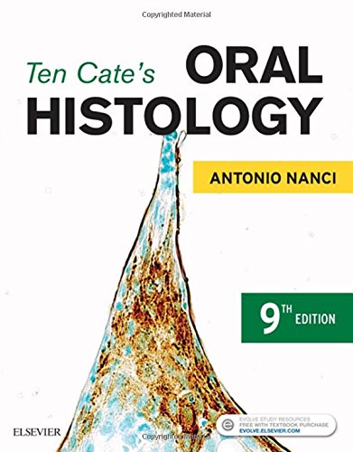 Ten CateÃ¢â‚¬â„¢s Oral Histology: Development, Structure, and Function