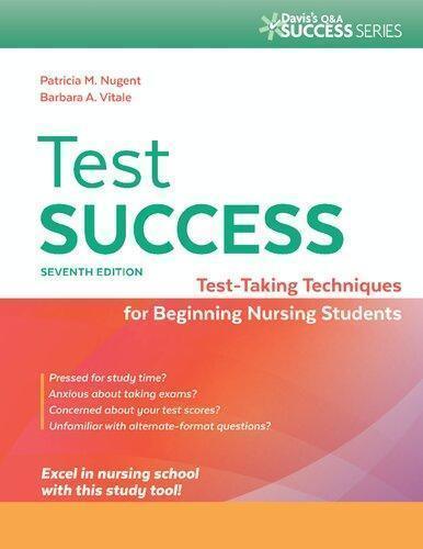 Test Success Test Taking Techniques For Beginning Nursing Students 7Th Edition Test Success Test Taking Techniques For Beginning Nursing Stud