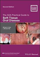The ADA practical guide to soft tissue oral disease