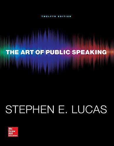 The Art of Public Speaking 12th Edition by Stephen Lucas