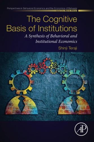 The Cognitive Basis Of Institutions A Synthesis Of Behavioral And Institutional Economics