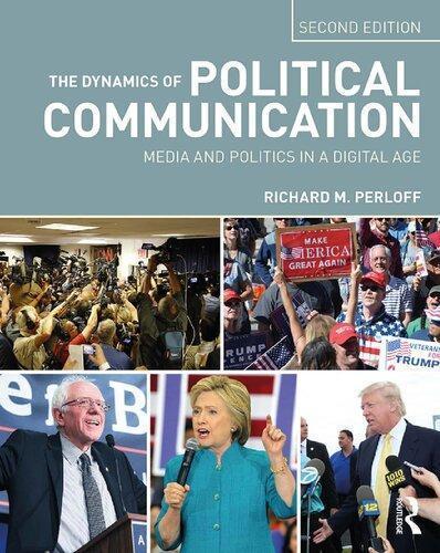The Dynamics Of Political Communication Media And Politics In A Digital Age 2Nd Edition