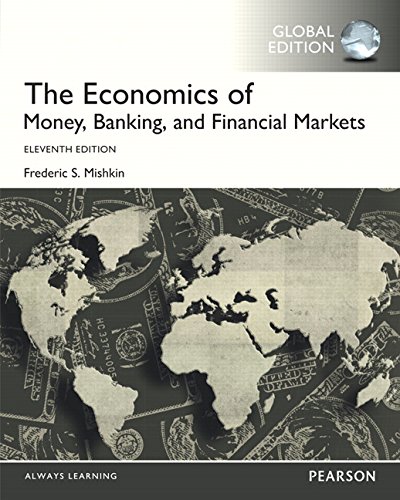 The Economics of Money, Banking and Financial Markets (11th Edition) ? Global