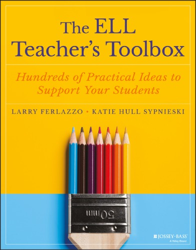 The ELL Strategies Book : 100 (High-Challenge, Low-Prep) Ways to Build Fluency and Higher-Order Thinking Skills