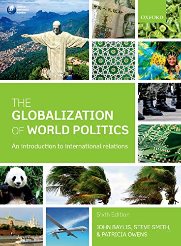 The Globalization of World Politics: An Introduction to International Relations (6th Edition)