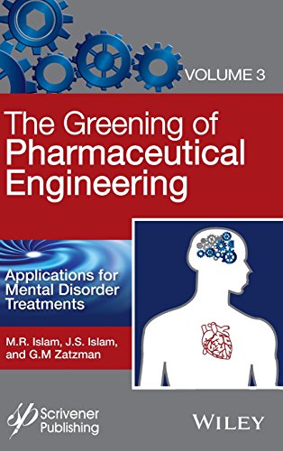 The Greening of Pharmaceutical Engineering, Applications for Mental Disorder Treatments Volume 3
